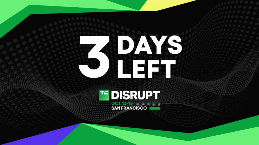 Disrupt 2026 early bird ticket discount ends in 3 days